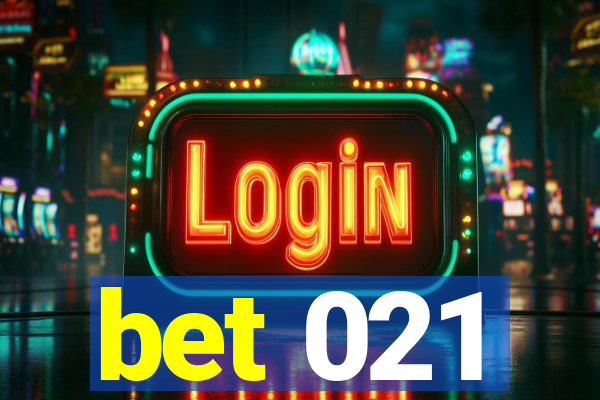 bet 021